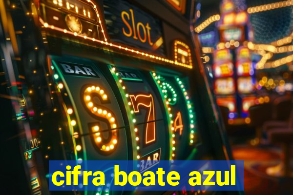 cifra boate azul